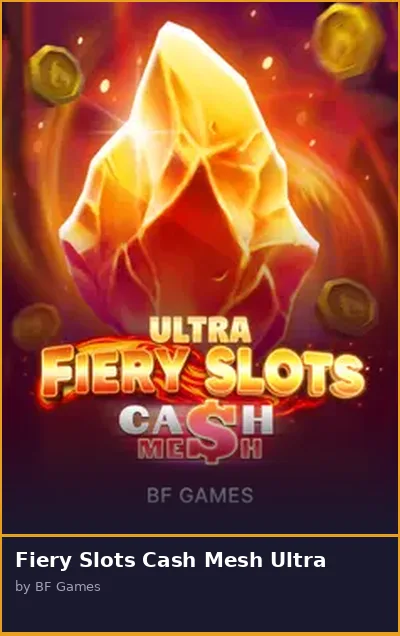 Fiery Slots Cash Mesh Ultra