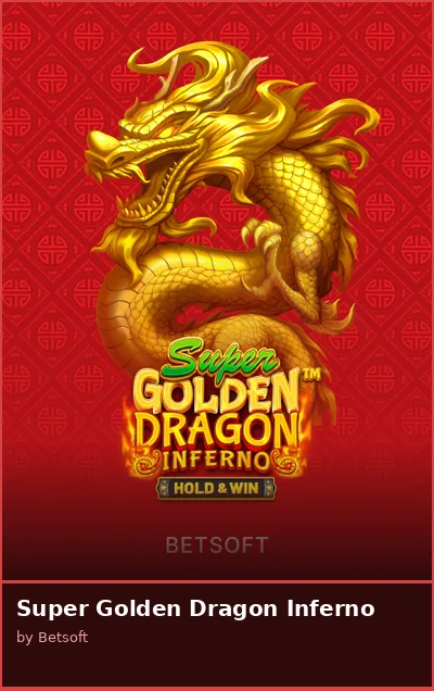 Super Golden Dragon Inferno