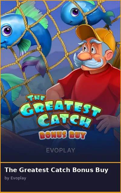 The Greatest Catch Bonus Buy