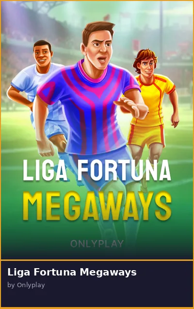 Liga Fortuna Megaways