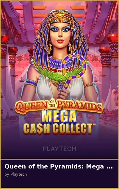 Queen of the Pyramids  Mega Cash Collect