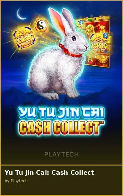 Yu Tu Jin Cai  Cash Collect