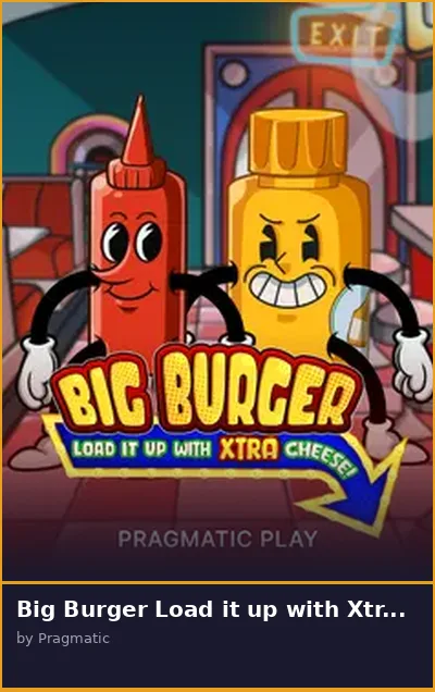 Big Burger Load it up with Xtra cheese