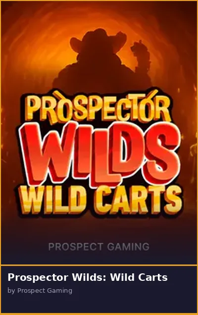 Prospector Wilds  Wild Carts