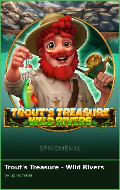 Trout s Treasure - Wild Rivers