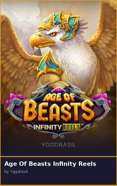 Age Of Beasts Infinity Reels