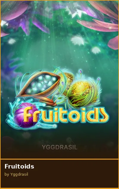 Fruitoids